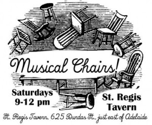 Musical Chairs at the St. Regis Tavern, Saturdays 9-12 pm